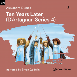 Hörbuch Ten Years Later  - Autor Alexandre Dumas   - gelesen von Schauspielergruppe