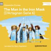 The Man in the Iron Mask - D'Artagnan Series, Vol. 6 (Unabridged)