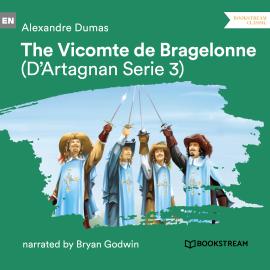 Hörbuch The Vicomte de Bragelonne - D'Artagnan Series, Vol. 3 (Unabridged)  - Autor Alexandre Dumas   - gelesen von Bryan Godwin