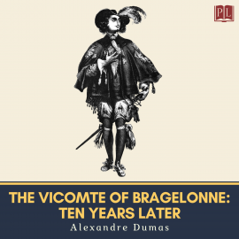 Hörbuch The Vicomte of Bragelonne: Ten Years Later  - Autor Alexandre Dumas   - gelesen von Schauspielergruppe