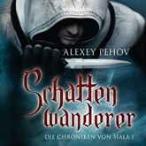 Hörbuch Schattenwanderer  - Autor Alexey Pehov   - gelesen von Kai Taschner