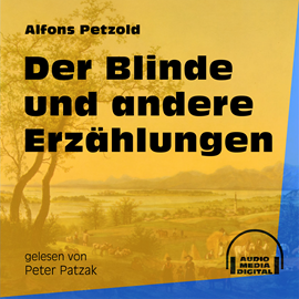 Hörbuch Der Blinde und andere Erzählungen  - Autor Alfons Petzold   - gelesen von Peter Patzak
