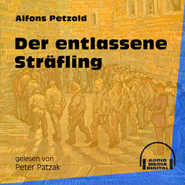 Hörbuch Der entlassene Sträfling  - Autor Alfons Petzold   - gelesen von Peter Patzak