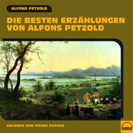 Hörbuch Die besten Erzählungen von Alfons Petzold  - Autor Alfons Petzold   - gelesen von Schauspielergruppe