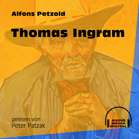 Hörbuch Thomas Ingram  - Autor Alfons Petzold   - gelesen von Peter Patzak
