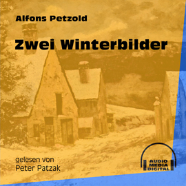 Hörbuch Zwei Winterbilder  - Autor Alfons Petzold   - gelesen von Peter Patzak