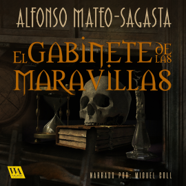 Hörbuch El gabinete de las maravillas  - Autor Alfonso Mateo-Sagasta   - gelesen von Miguel Coll