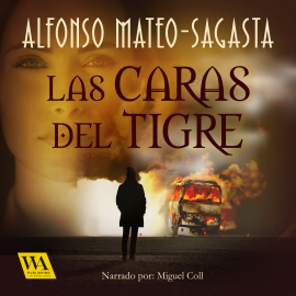 Hörbuch Las caras del tigre  - Autor Alfonso Mateo-Sagasta   - gelesen von Miguel Coll