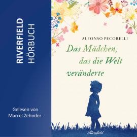 Hörbuch Das Mädchen, das die Welt veränderte (Ungekürzt)  - Autor Alfonso Pecorelli   - gelesen von Marcel Zehnder