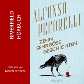 Hörbuch Zehn sehr böse Geschichten (Ungekürzt)  - Autor Alfonso Pecorelli   - gelesen von Marcel Zehnder