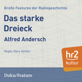 Hörbuch Das starke Dreieck  - Autor Alfred Andersch   - gelesen von Schauspielergruppe