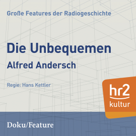 Hörbuch Die Unbequemen  - Autor Alfred Andersch   - gelesen von Schauspielergruppe