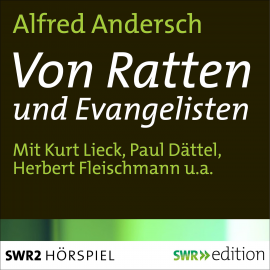 Hörbuch Von Ratten und Evangelisten  - Autor Alfred Andersch   - gelesen von Schauspielergruppe