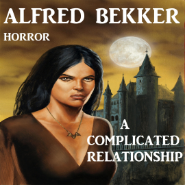 Hörbuch A Complicated Relationship  - Autor Alfred Bekker   - gelesen von Alfred Bekker