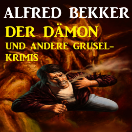 Hörbuch Der Dämon und andere Grusel-Krimis  - Autor Alfred Bekker   - gelesen von Alfred Bekker