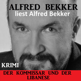 Hörbuch Der Kommissar und der Libanese  - Autor Alfred Bekker   - gelesen von Alfred Bekker