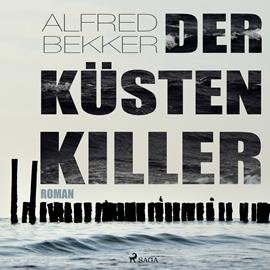 Hörbuch Der Küstenkiller  - Autor Alfred Bekker   - gelesen von Elke Welzel