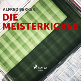 Hörbuch Die Meisterkicker  - Autor Alfred Bekker   - gelesen von Thorsten Jost