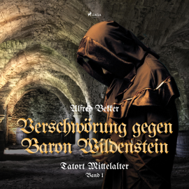 Hörbuch Verschwörung gegen Baron Wildenstein - Tatort Mittelalter, Band 1 (Ungekürzt)  - Autor Alfred Bekker   - gelesen von Petra Pavel