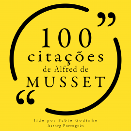 Hörbuch 100 citações de Alfred de Musset  - Autor Alfred de Musset   - gelesen von Fábio Godinho