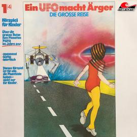 Hörbuch Die große Reise, Folge 1: Ein UFO macht Ärger  - Autor Alfred Krink   - gelesen von Schauspielergruppe