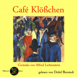 Hörbuch Café Klößchen  - Autor Alfred Lichtenstein   - gelesen von Detlef Bierstedt