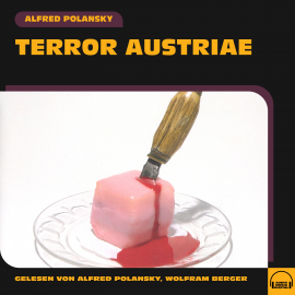 Hörbuch Terror Austriae  - Autor Alfred Polansky   - gelesen von Schauspielergruppe