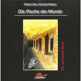 Hörbuch Die Rache der Mumie (Die schwarze Serie 1)  - Autor Alfred Uks;Konrad Halver   - gelesen von Schauspielergruppe