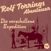 Die verschollene Expedition (Rolf Torrings Abenteuer - Folge 556)