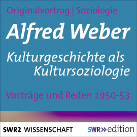 Hörbuch Kulturgeschichte als Kultursoziologie  - Autor Alfred Weber   - gelesen von Alfred Weber