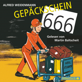 Hörbuch Gepäckschein 666  - Autor Alfred Weidenmann   - gelesen von Martin Baltscheit