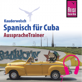 Hörbuch Reise Know-How Kauderwelsch AusspracheTrainer Spanisch für Cuba  - Autor Alfredo Hernández  