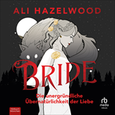 Hörbuch Bride - Die unergründliche Übernatürlichkeit der Liebe  - Autor Ali Hazelwood.   - gelesen von Viola Müller.