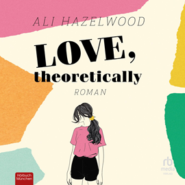Hörbuch Love, theoretically  - Autor Ali Hazelwood.   - gelesen von Viola Müller.