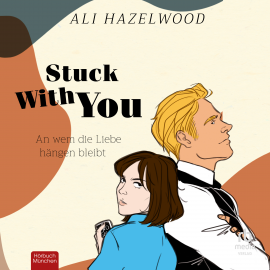 Hörbuch Stuck With You – An wem die Liebe hängen bleibt  - Autor Ali Hazelwood   - gelesen von Viola Müller