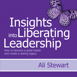 Hörbuch Insights Into Liberating Leadership  - Autor Ali Stewart   - gelesen von Adam Tufnell