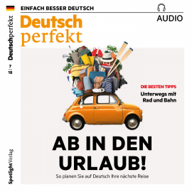 Hörbuch Deutsch lernen Audio - Ab in den Urlaub!  - Autor Alia Beghisheva   - gelesen von Katja Amberger