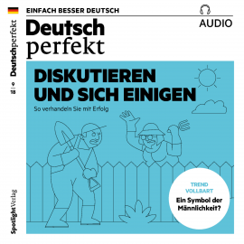 Hörbuch Deutsch lernen Audio - Diskutieren und sich einigen  - Autor Alia Begisheva   - gelesen von Katja Amberger