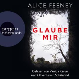 Hörbuch Glaube mir (Ungekürzt)  - Autor Alice Feeney   - gelesen von Schauspielergruppe