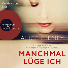 Hörbuch Manchmal lüge ich  - Autor Alice Feeney   - gelesen von Vanida Karun