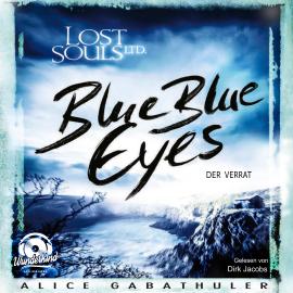 Hörbuch Blue Blue Eyes - LOST SOULS LTD., Band 1 (ungekürzt)  - Autor Alice Gabathuler   - gelesen von Dirk Jacobs