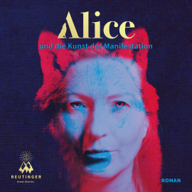 Hörbuch Alice und die Kunst der Manifestation  - Autor Alice Harwardt   - gelesen von Claudia Urbschat-Mingues