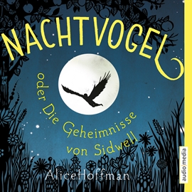 Hörbuch Nachtvogel oder Die Geheimnisse von Sidwell  - Autor Alice Hoffman   - gelesen von Gabrielle Pietermann