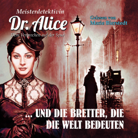 Hörbuch Meisterdetektivin Dr. Alice und die Bretter, die die Welt bedeuten  - Autor Alice LeBain-Chester   - gelesen von Marie Bierstedt
