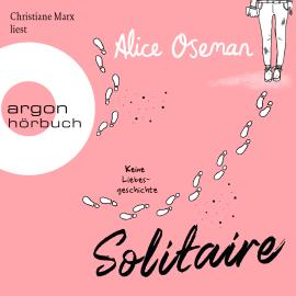 Hörbuch Solitaire - Keine Liebesgeschichte (Ungekürzte Lesung)  - Autor Alice Oseman   - gelesen von Christiane Marx