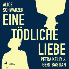 Hörbuch Eine tödliche Liebe - Petra Kelly & Gert Bastian (Ungekürzt)  - Autor Alice Schwarzer   - gelesen von Schauspielergruppe