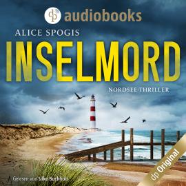 Hörbuch Inselmord - Ein Nordsee-Thriller (Ungekürzt)  - Autor Alice Spogis   - gelesen von Silke Buchholz