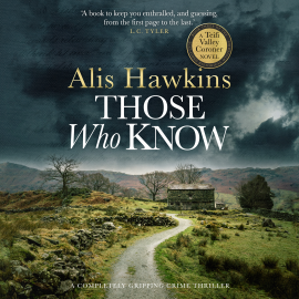 Hörbuch Those Who Know  - Autor Alis Hawkins   - gelesen von Iestyn Arwel