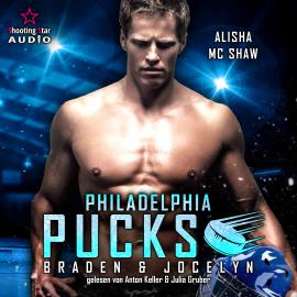 Hörbuch Philadelphia Pucks: Braden & Jocelyn - Philly Ice Hockey, Band 5 (ungekürzt)  - Autor Alisha Mc Shaw   - gelesen von Schauspielergruppe