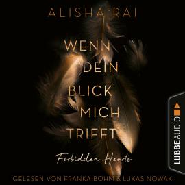 Hörbuch Wenn dein Blick mich trifft - Forbidden-Hearts-Reihe, Teil 1 (Ungekürzt)  - Autor Alisha Rai   - gelesen von Schauspielergruppe